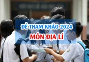 Đề tham khảo môn Địa 2024 thi tốt nghiệp THPT